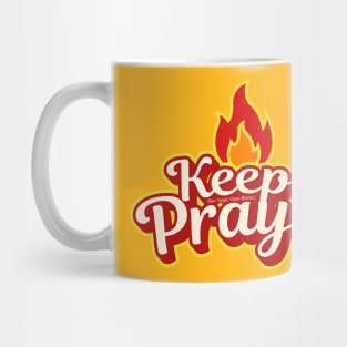 Keep praying Mug